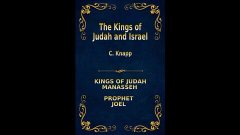 The Kings of Judah and Israel, by C. Knapp. Mannasseh, Joel