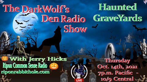 🐺The DarkWolf's Den Radio Show🐺EP 124 : Haunted Graveyards