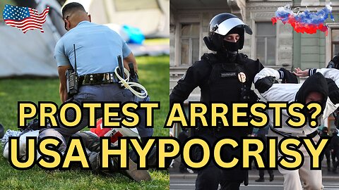 USA Protesters Arrests Equal to What Russia is Accused Of? | Hypocrisy at it's Best