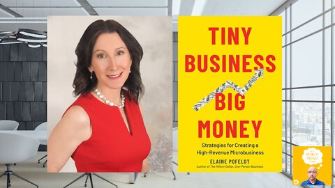 Elaine Pofeldt - How to Run a Tiny Business that Makes Big Money