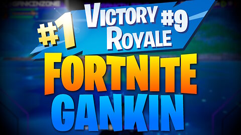 FORTNITE GANKIN! Episode: #9!