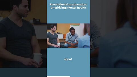 revolutionizing education prioritizing mental health