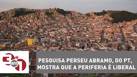 Pesquisa Perseu Abramo, do PT, mostra que a periferia é liberal