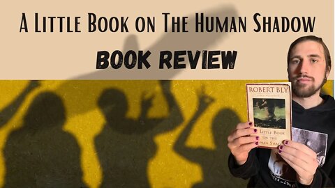 A Little Book on the Human Shadow Book Review by Robert Bly - Robert Bly Course