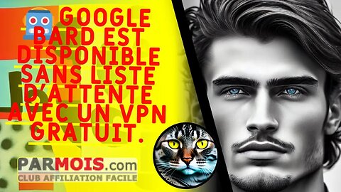 🤖 Google Bard est disponible sans liste d'attente avec un VPN gratuit.