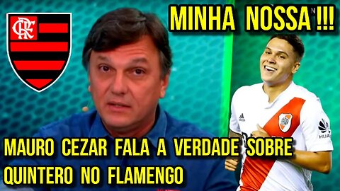 MINHA NOSSA! MAURO CEZAR PEREIRA FALA A VERDADE SOBRE QUINTERO NO FLAMENGO - É TRETA!!!