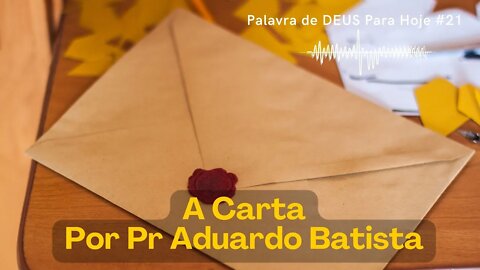 Palavra de DEUS Para Hoje # 23 - As Cartas por Pr Eduardo Batista