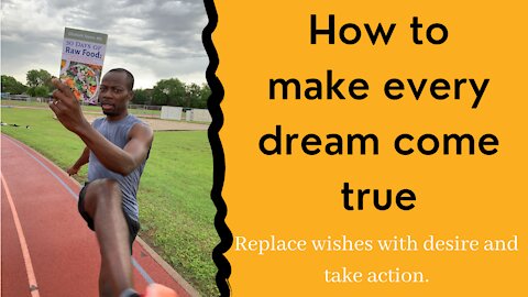 How to make every dream come true