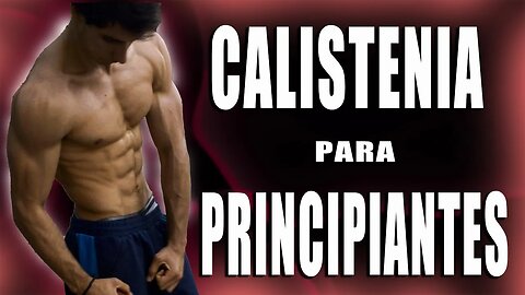 Calistenia para Principiantes (Consejos, Ejercicios, Forma & Programa)