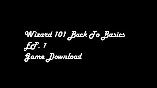 W101 Back to the Basics Ep. 1