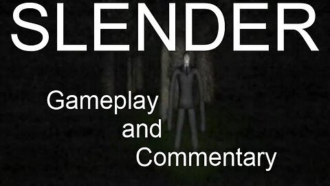 Slender: The Eight Pages Gameplay and Commentary