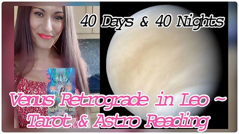 Venus Retrograde ~ 40 Days & 40 Nights ~ Messages For The Colllective ~ Tarot & Oracle Reading 👑