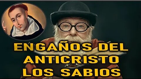 EL ANTICRISTO ENGAÑARA A LOS SABIOS POR SAN VICENTE FERRER