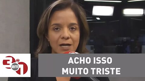 Vera Magalhães: "Acho isso muito triste, é onde esquerda e direita se encontram no mesmo ponto"