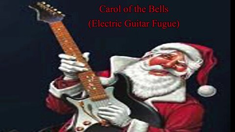 Carol Of The Bells | Electric Guitar Fugue (Ultimate Arrangement)