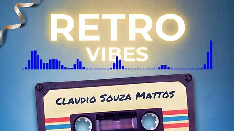 Claudio Souza Mattos - Retro Vibes