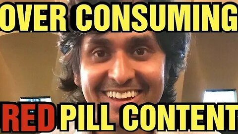 3 WARNING SIGNS YOU'RE WATCHING TOO MUCH RED PILL CONTENT...