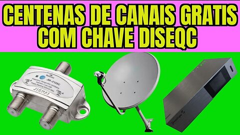 CONFIGURAÇÃO CHAVE DISEQC COM 2 SATÉLITES DE KEYS