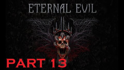 Secret Tunnel, Eternal Evil PART 13