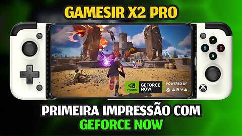 GAMESIR X2 PRO com GEFORCE NOW, É BOM? PRIMEIRA IMPRESSÃO