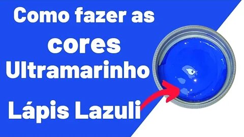 Como fazer as cores Azul ULTRAMARINHO e LÁPIS LAZULI mistura de cores