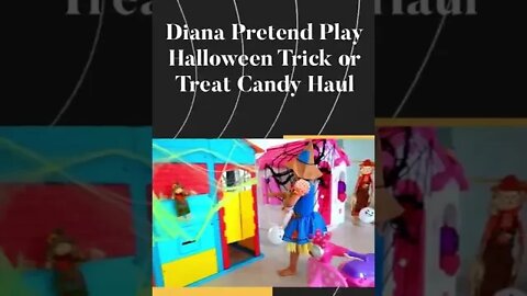 Diana Pretend Play Halloween Trick or Treat Candy Haul. #shorts