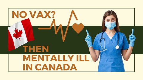 No jab? In Canada means you are mentally ill