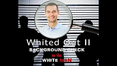 Whited Out 1 - Background Check on The White Man