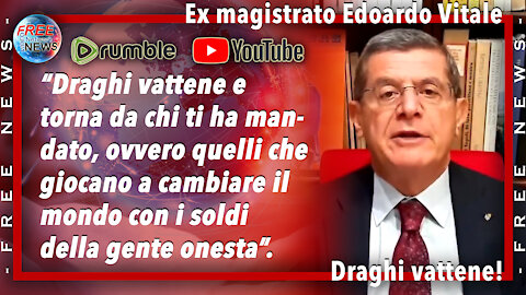 L’ex magistrato Edoardo Vitale: "Draghi vattene e torna da chi ti ha mandato".