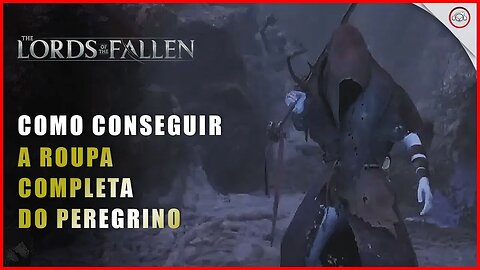 Lords of the Fallen, Como conseguir a roupa do Peregrino | Super-Dica