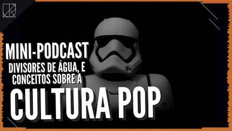 CULTURA POP - Disney, StarWars, Animações, Cosplays... || Mini-Podcast - PARTE 1