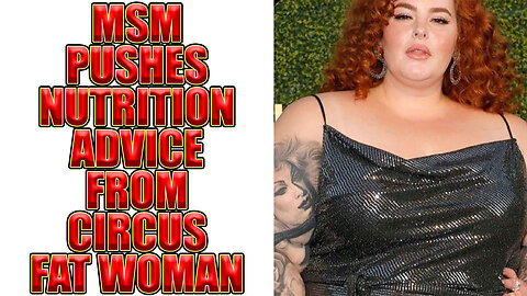 Mainstream Media Pushes Nutrition Advice From Modern Era Circus Fat Woman Tess Holliday