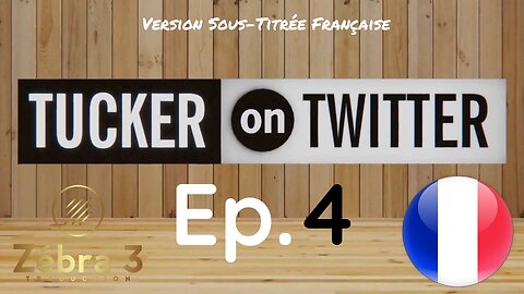 Tucker On Twitter Ep.4 VOSTFR