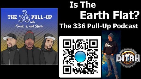 [The 336 Pull-Up Podcast] Is The Earth Flat? (audio only) [Mar 7, 2021]