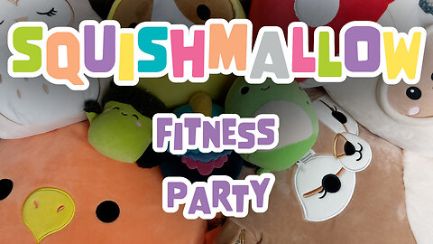 Squishmallow Fitness Party - Stuffed Animal Workout Part 3 - Dance Party