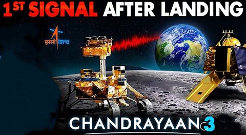 CHANDRAYAAN-3 Sends first Signal on Earth After landing