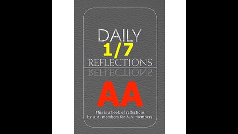 January 7 – AA Meeting - Daily Reflections - Alcoholics Anonymous - Read Along