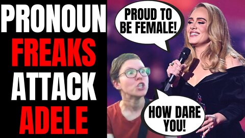 Adele Gets SLAMMED By SJW Activists For Saying She's Proud To Be A Woman! | Pronoun Police HATE Her