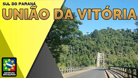 Rainha da Fronteira, União da Vitória, uma das Gêmeas do Iguaçu. PR Brasil. Ep. 31 (S03E03)