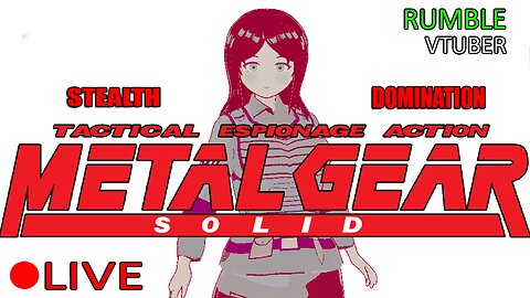 (VTUBER) - SOLID COAST Reporting for Duty - Metal Gear Solid First Time - RUMBLE