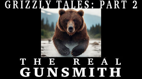 Grizzly Tales, Part 2