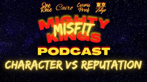 Episode 7: Character vs Reputation