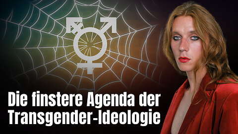 Die finstere Agenda hinter der Transgender-Ideologie