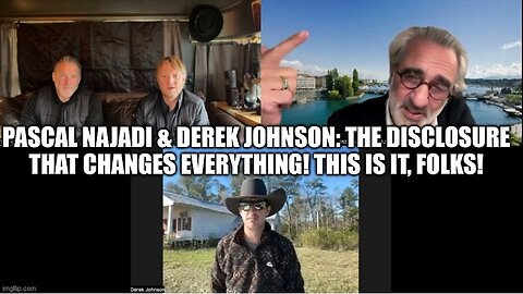 Pascal Najadi & Derek Johnson: The DISCLOSURE That Changes Everything!