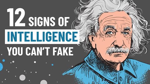 12 Genuine Signs of Intelligence You Can't Fake