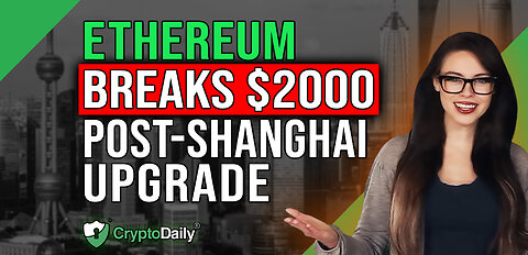 Shanghai Props Ethereum Past $2k, Crypto Daily TV 14/4/2023