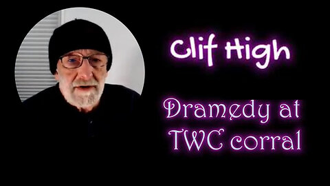 Clif High Great Intel - Dramedy At TWC Corral - 3/14/24..