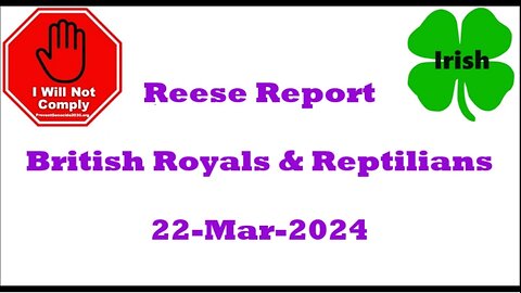 Reese Report British Royals and the Reptilians 22-Mar-2024