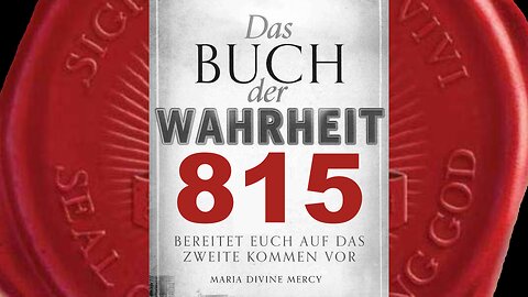 Viele Meiner gottgeweihten Diener werden auf Eine-Welt-Religion schwören (Buch der Wahrheit Nr 815)