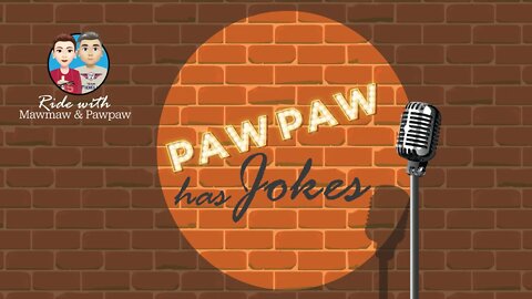 PawPaw has Jokes - with Mawmaw - 009